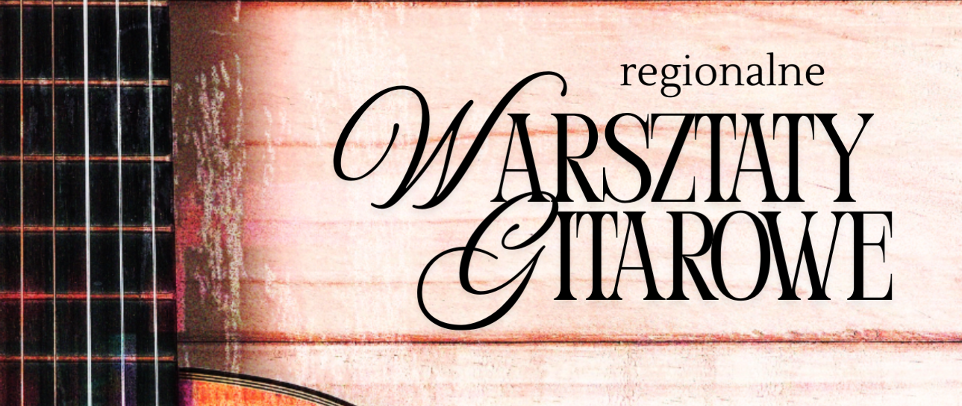 Plakat promujący regionalne warsztaty gitarowe. Tło stanowi zbliżenie na pudło rezonansowe gitary akustycznej o ciepłej, drewnianej fakturze. Na środku umieszczono tekst informujący o wydarzeniu: „Regionalne Warsztaty Gitarowe”, prowadzone przez dr Iwonę Bodziak, zaplanowane na 18 lutego 2026 roku o godzinie 10:00. Niżej widnieje nazwa organizatora: Państwowa Szkoła Muzyczna I stopnia im. Witolda Lutosławskiego w Pruszkowie. W górnych rogach znajdują się dwa logotypy instytucji związanych z edukacją muzyczną.