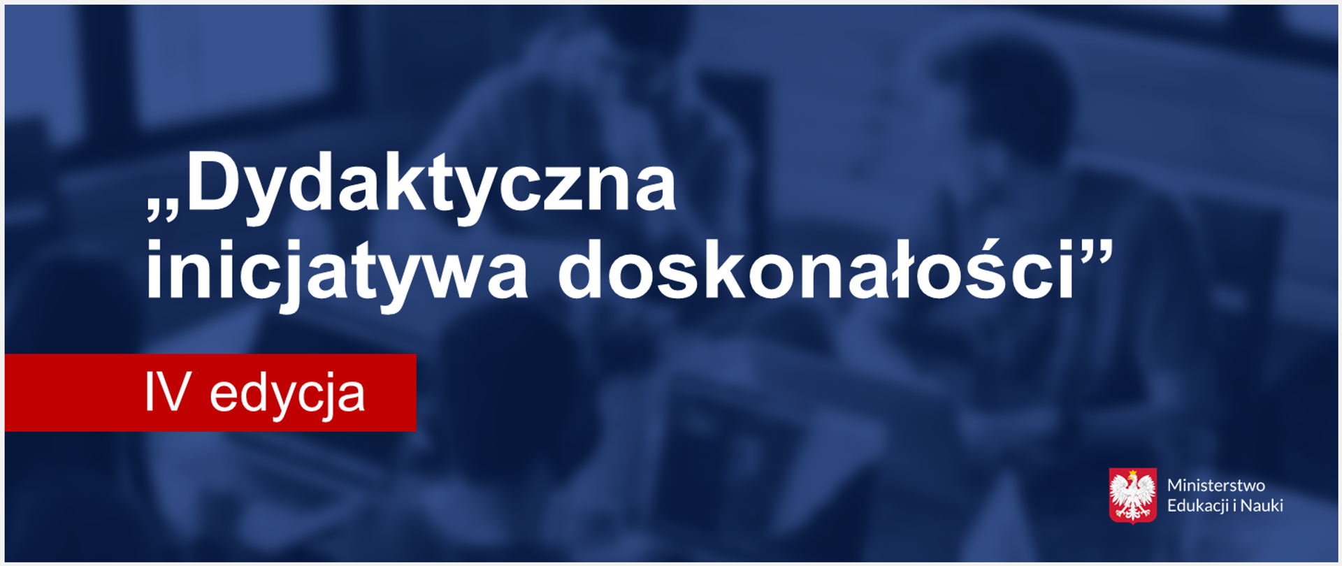 Grafika z tekstem: „Dydaktyczna inicjatywa doskonałości” - IV edycja