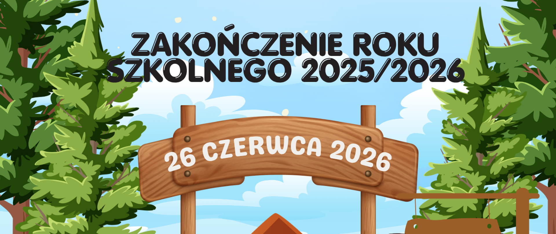 Zdjęcie przedstawia kolorową grafikę dzieci biwakujących w lesie oraz informację o zakończeniu roku szkolnego 2025/2026 26 czerwca 2026r.