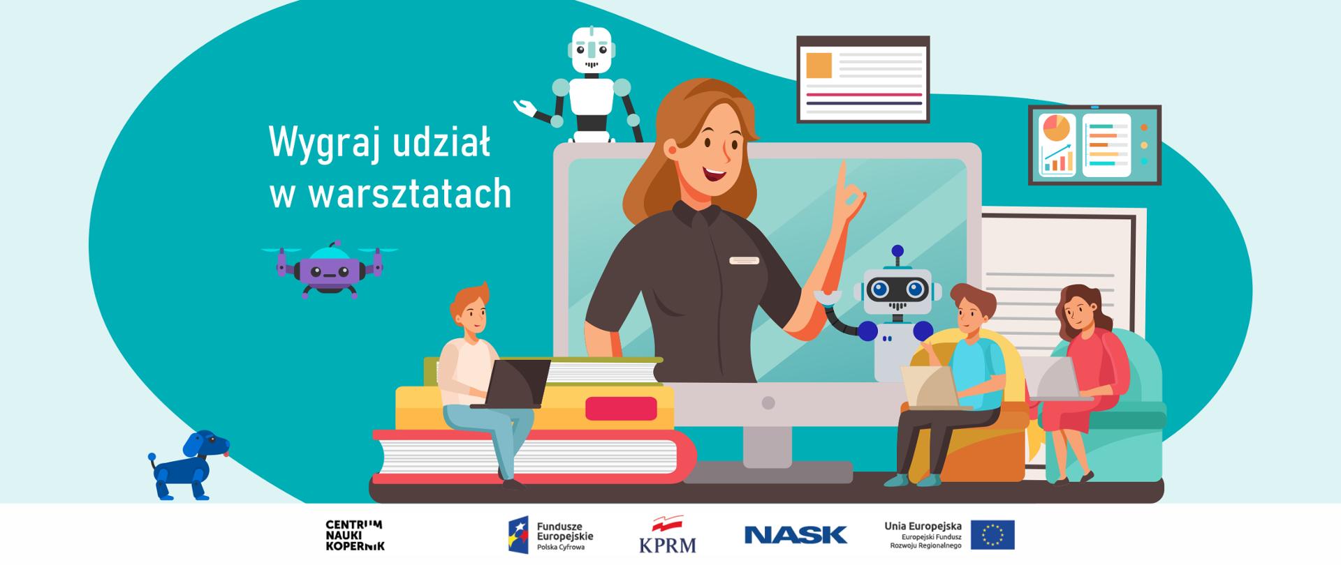 Kolorowa grafika wektorowa. Na drugim planie duża grafika przedstawiająca na ekranie komputera nauczycielkę prowadzącą warsztaty. Na pierwszym planie - uczniowie z laptopami biorący w nich udział. Po lewej stronie tekst: Wygraj udział w warsztatach.