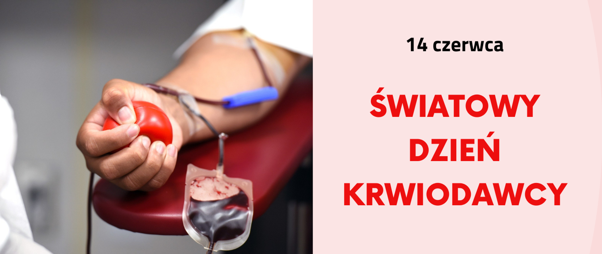 Z prawej strony zdjęcia ukazano rękę osoby oddającej krew. 14 czerwca. Światowy Dzień Krwiodawcy. Dziękujemy Wam! Honorowi Krwiodawcy. 