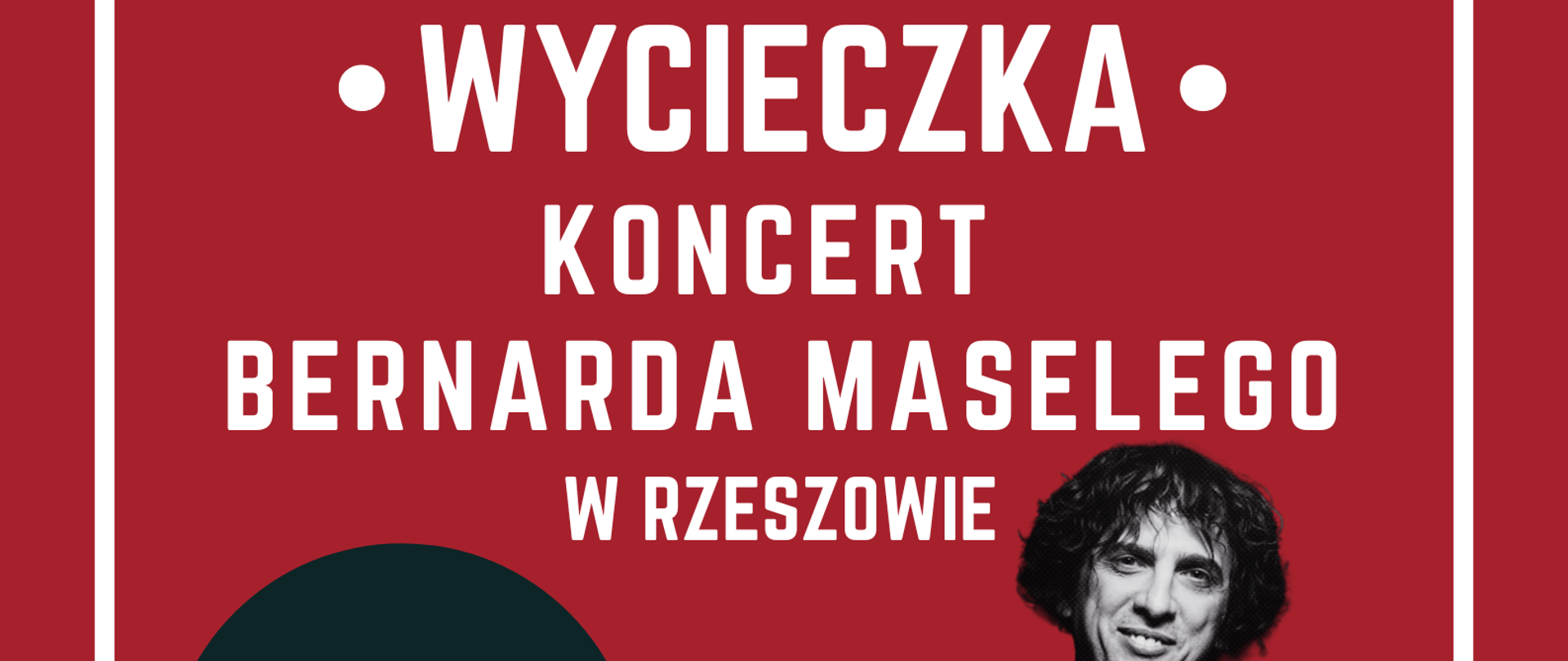 Plakat na bordowym tle ze zdjęciem B. Maselego i informacją o koncercie - wycieczce w dniu 24 października 2022 r.