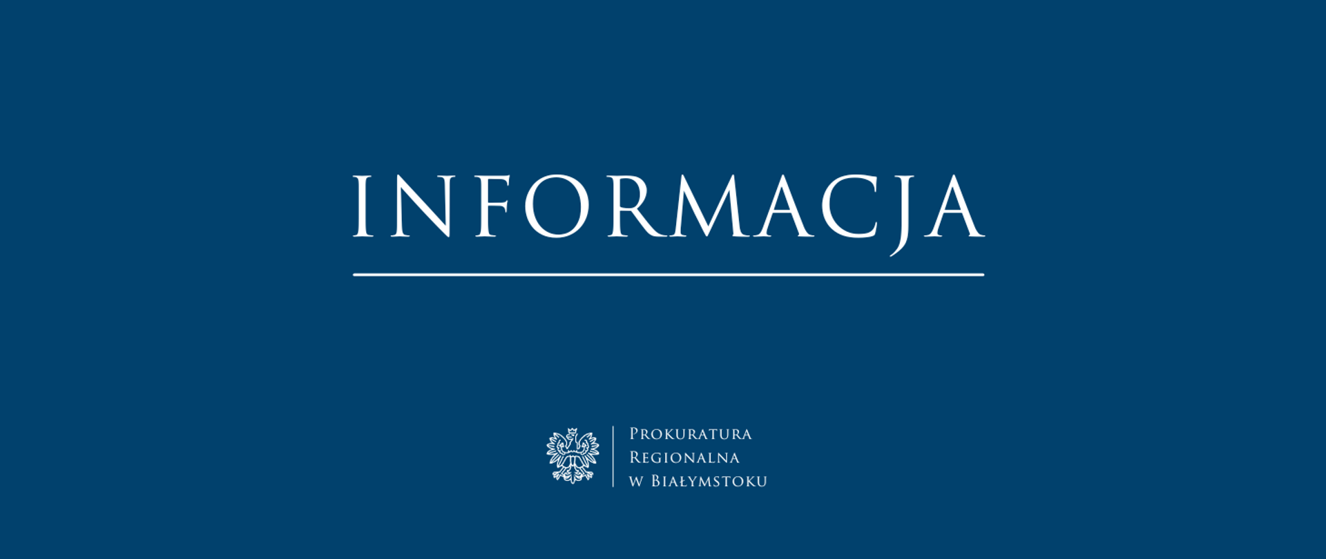 Niebieskie tło na środku biały napis informacja, w dolnej części centralnie białe godło z nazwą jednostki Prokuratura Regionalna w Białymstoku