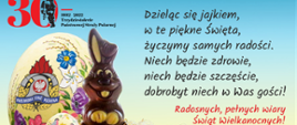 Na zdjęciu widnieje grafika przedstawiająca pisanki, zająca z czekolady oraz tekst: "Dzieląc się jajkiem w te piękne święta, życzymy samych radości. Niech będzie zdrowie, niech będzie szczęście, dobrobyt niech w Was gości! Radosnych, pełnych wiary Świąt Wielkanocnych ."