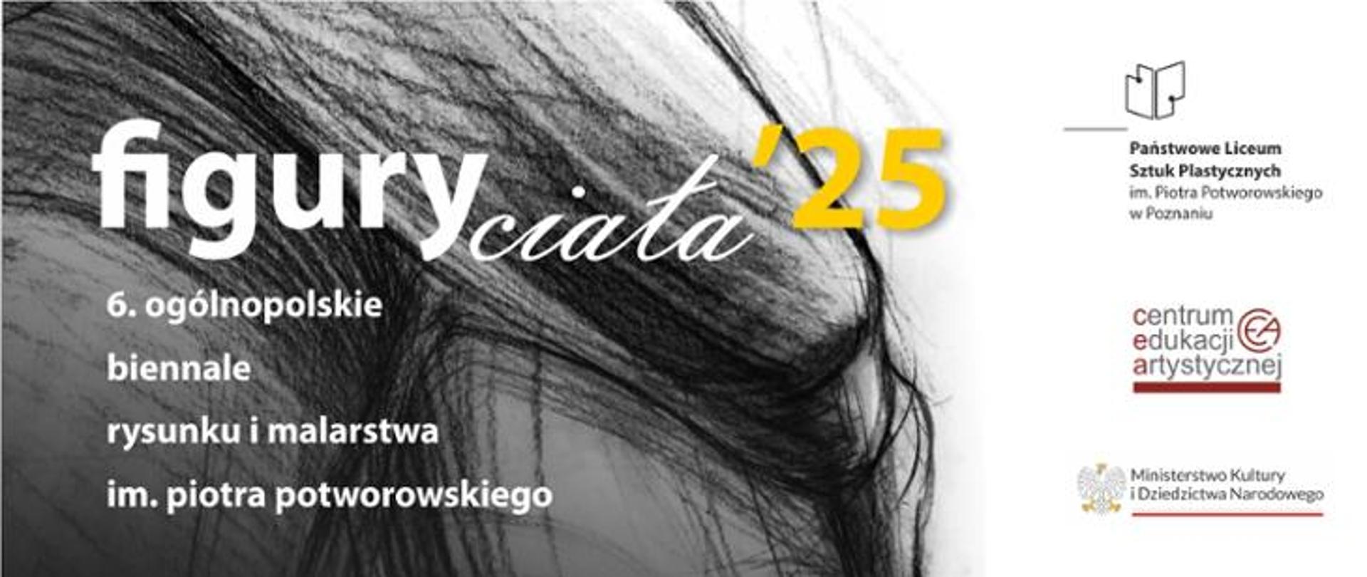 Z lewej napis figury ciała '25 6. ogólnopolskie biennale rysunku i malarstwa im. piotra potworowskiego. Z prawej loga organizatorów: PLSP w Poznaniu, CEA i MKiDN