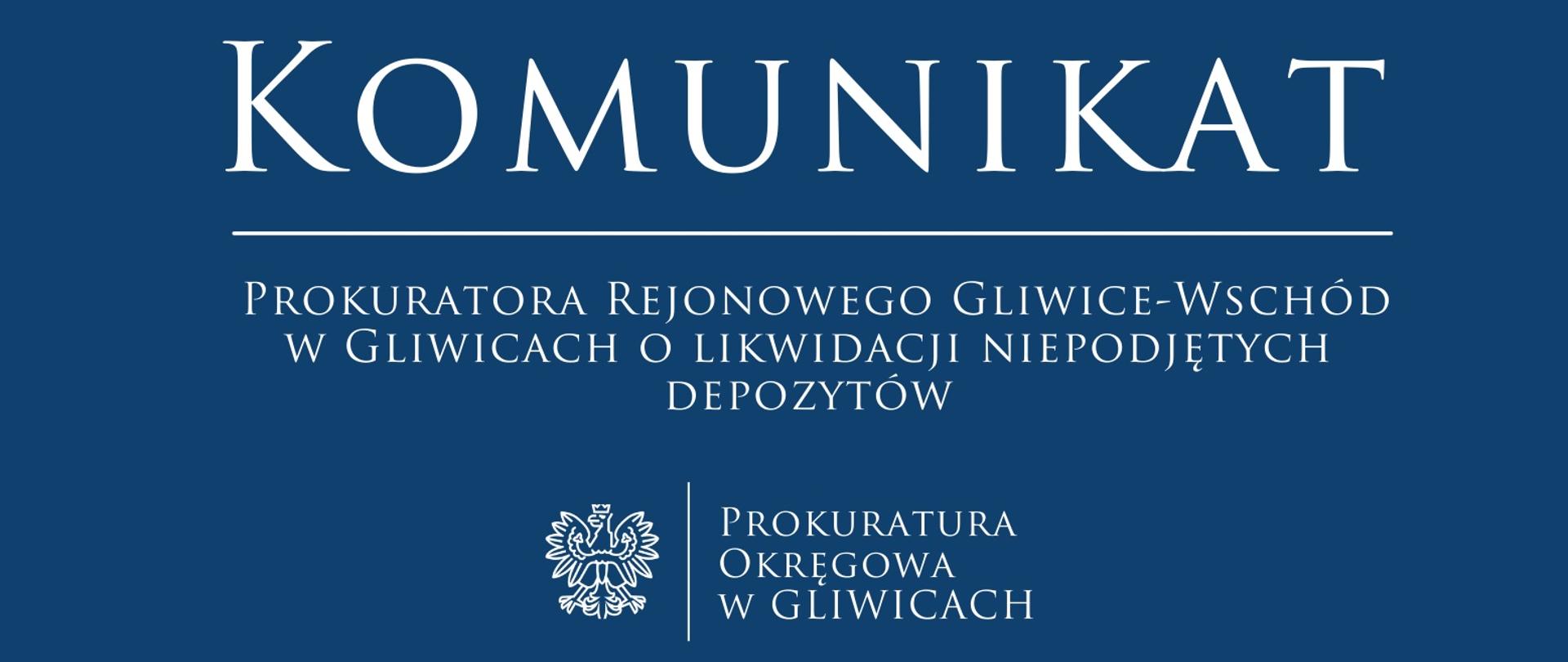 Komunikat Prokuratora Rejonowego Gliwice-Wschód w Gliwicach o likwidacji niepodjętych depozytów
