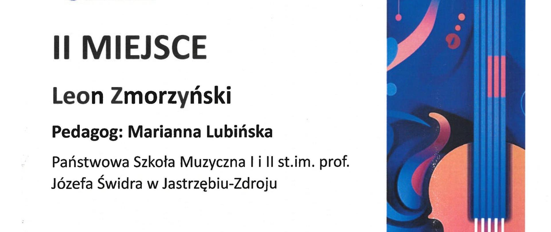 Dyplom drugiego miejsca otrzymał Leon Zmorzyński w czwartym Ogólnopolskim Konkursie „Co młodym w duszy gra?” w Rudzie Śląskiej w dniach od dwudziestego piątego do dwudziestego siódmego kwietnia dwa tysiące dwudziestego czwartego roku.