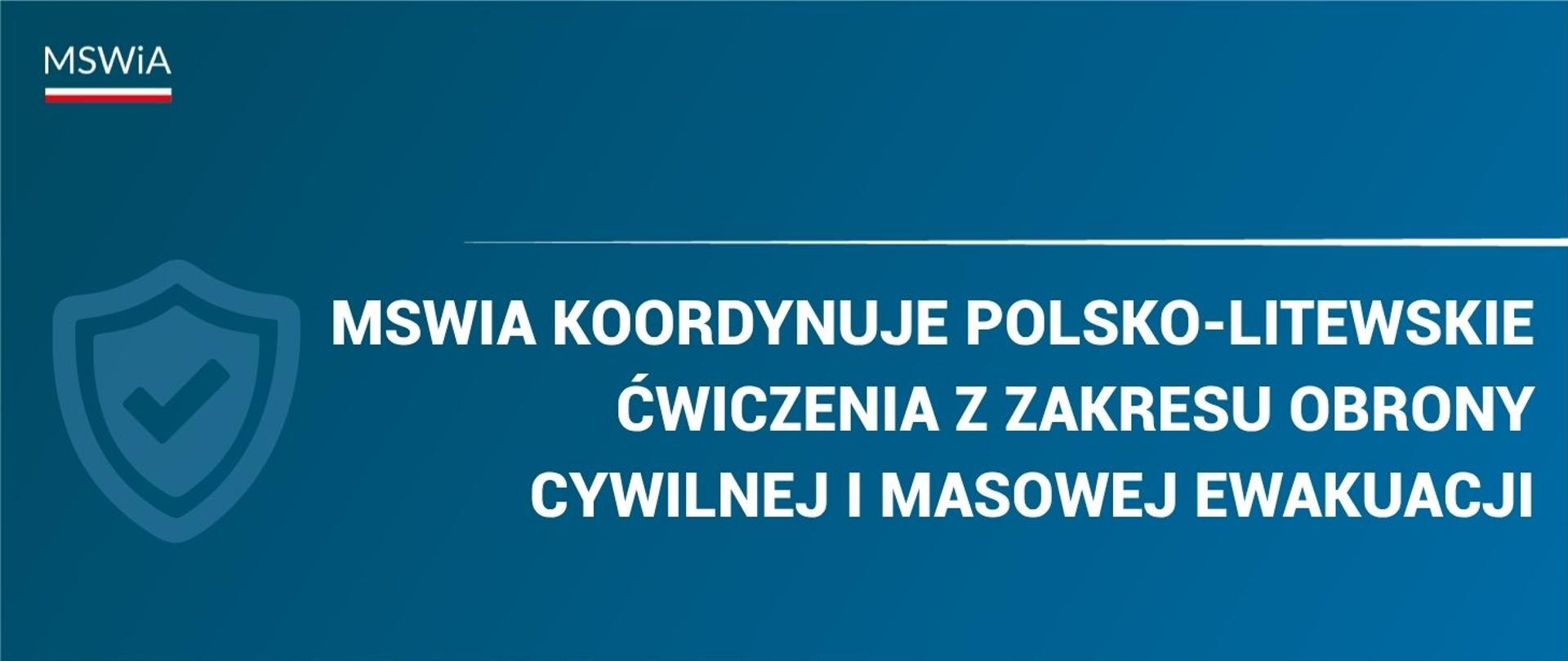 MSWiA koordynuje polsko-litewskie ćwiczenia z zakresu obrony cywilnej i masowej ewakuacji