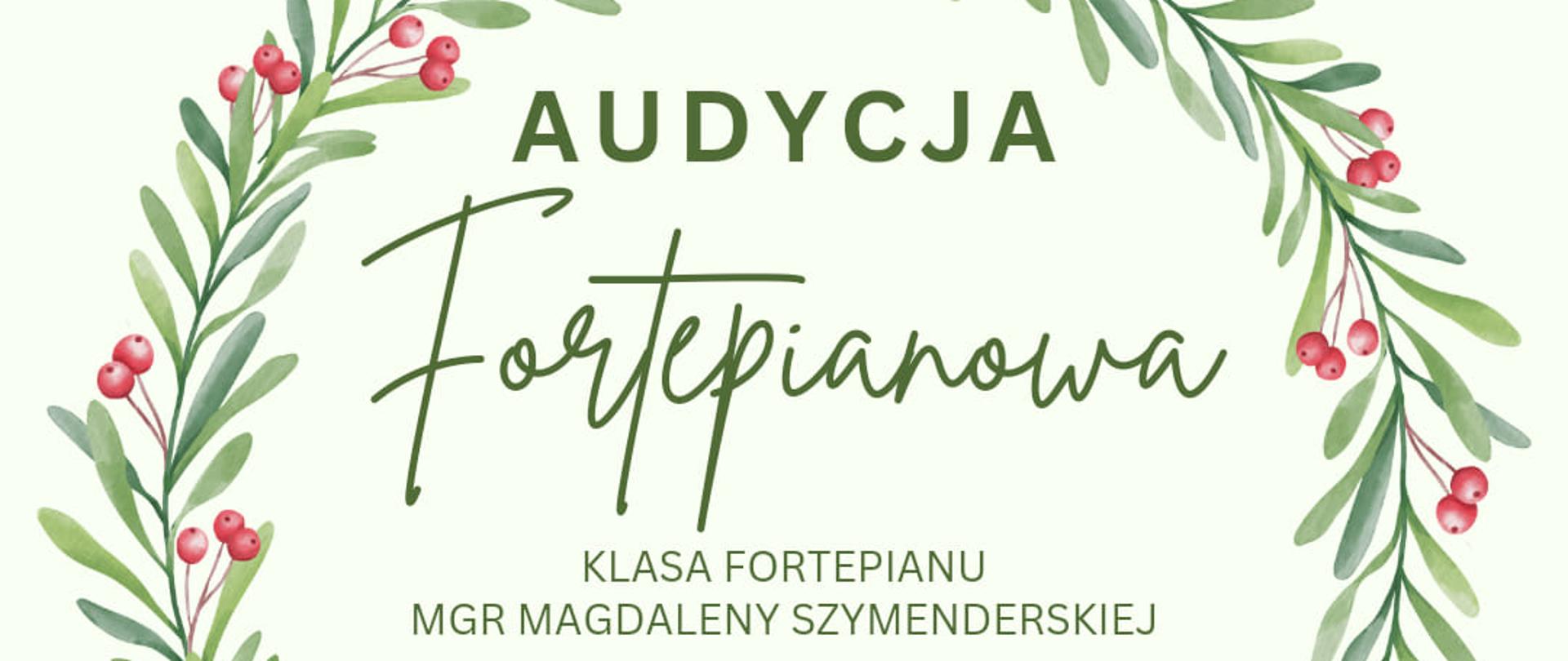 Informacja dotycząca audycji fortepianowej klasy mgr Magdaleny Szymenderskiej. 