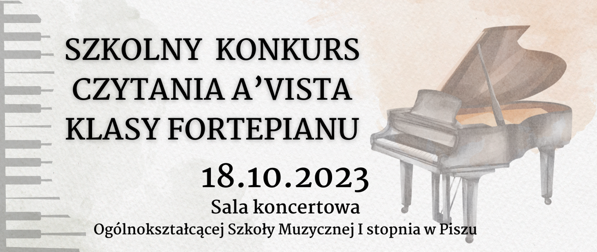 Na szarym tle plakat z informacją na temat konkursu czytania a'vista klas fortepianu w dniu 18.10.2023r. Z lewej strony klawiatura, z prawej naszkicowany fortepian.