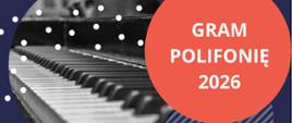 Plakat z informacją o konkursie gram polifonię 2026