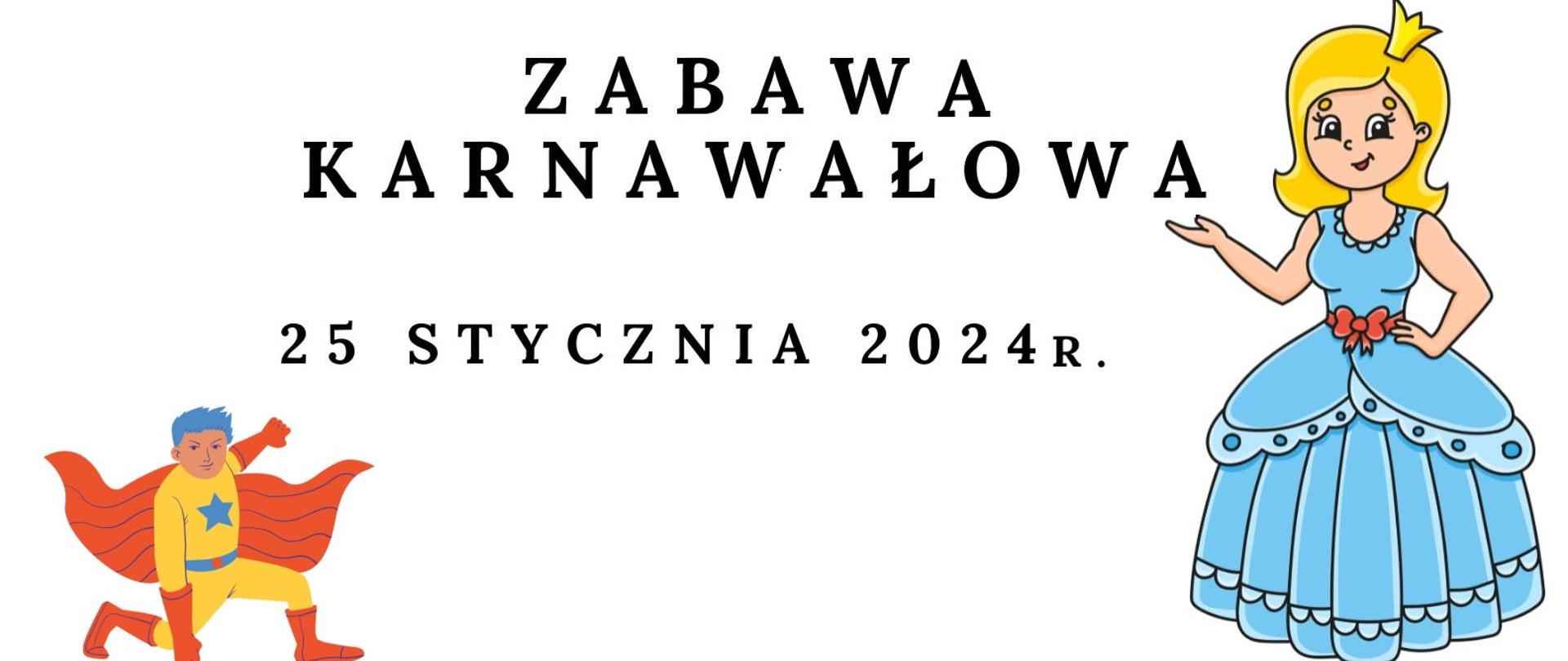 Baner z kolorowymi grafikami postaci z bajek z białym tłem. Na środku napis "Zabawa Karnawałowa 25 stycznia 2024r."
