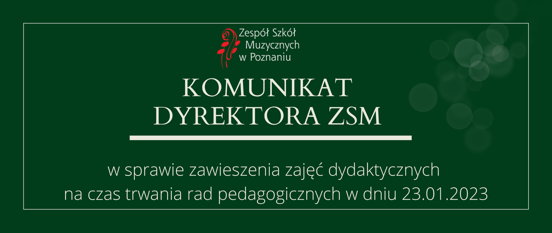 Zielona grafika z logo ZSM i tekstem /"KOMUNIKAT DYREKTORA ZSM"/ poniżej biała gruba linia, niżej tekst /"W sprawie zawieszenia zajęć dydaktycznych na czas trwania rad pedagogicznych w dniu 23.01.2023"/