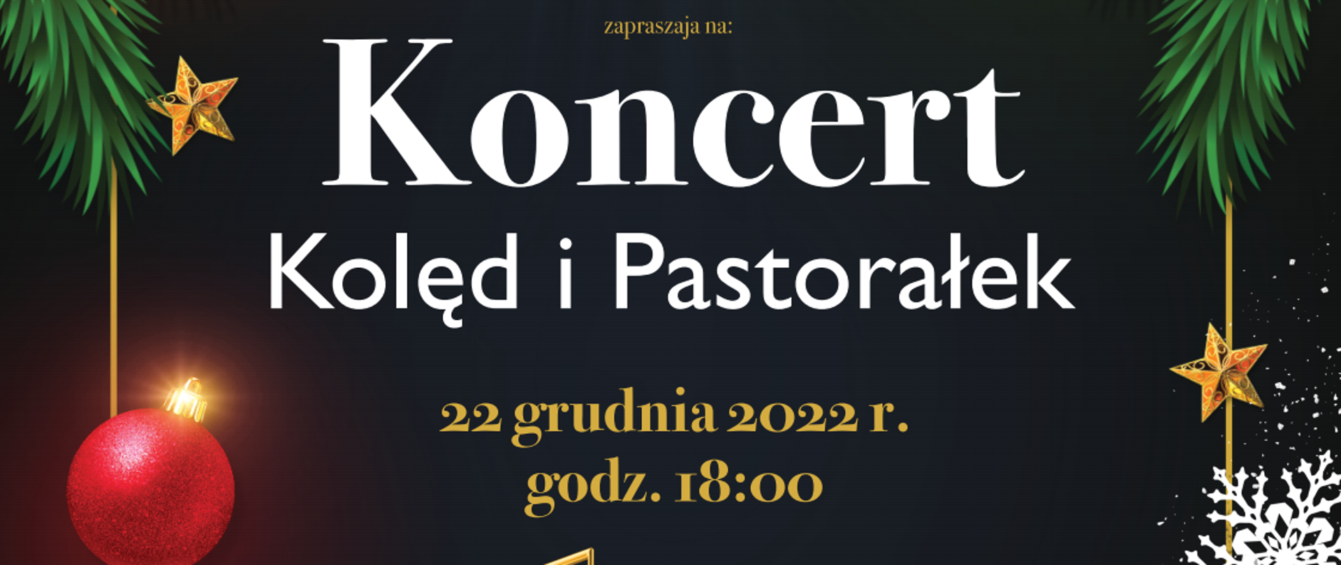 Plakat Koncert Kolęd i Pastorałek w górnych lewym i prawym rogu zielone gałęzie choinki z żółto-pomarańczowymi bombkami, pomiędzy gałęziami biała śnieżynka, w środkowej części na czarnym tle złotymi i białymi literami treść: " Piotrkowska Orkiestra Kameralna Państwowa Szkoła Muzyczna I i II stopnia w Piotrkowie Trybunalskim Filia Uniwersytetu Jana Kochanowskiego w Kielcach zapraszają na: Koncert Kolęd i Pastorałek 22 grudnia 2022 r. godz. 18:00 po napisie kierując się w dół pięciolinia w kolorze złotym pod nią napis białymi literami Aula Filii UJK, budenk A pod napisem ozdobna gwiazdka prezentowa w kolorze złotym w dolnym prawym rogu klucz wiolinowy w kolorze złotym na dole po środku logotypy w kolorze czerwono czarnym UJK granatowym POK złotym PSM.