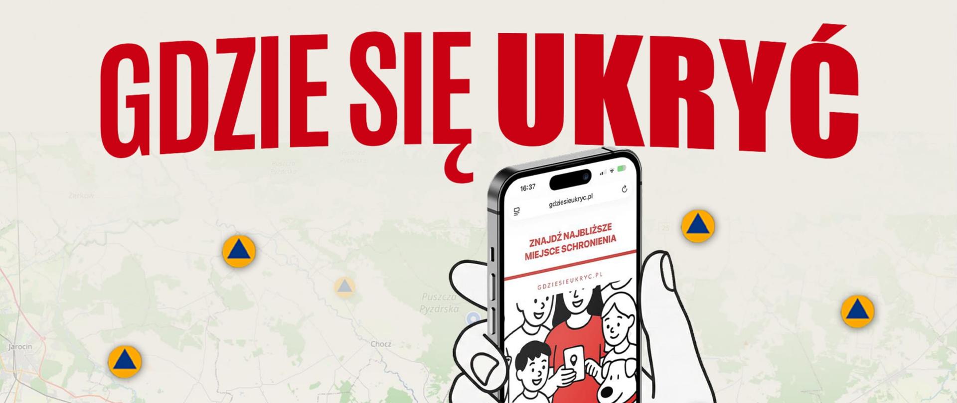 Grafika promocyjna z dużym napisem: „GDZIE SIĘ UKRYĆ”.
Na ekranie telefonu tekst:
„ZNAJDŹ NAJBLIŻSZE MIEJSCE SCHRONIENIA”.
Widoczne logo i podpis: „Ochrona ludności i obrona cywilna”.
W tle mapa z ikonami punktów schronienia.