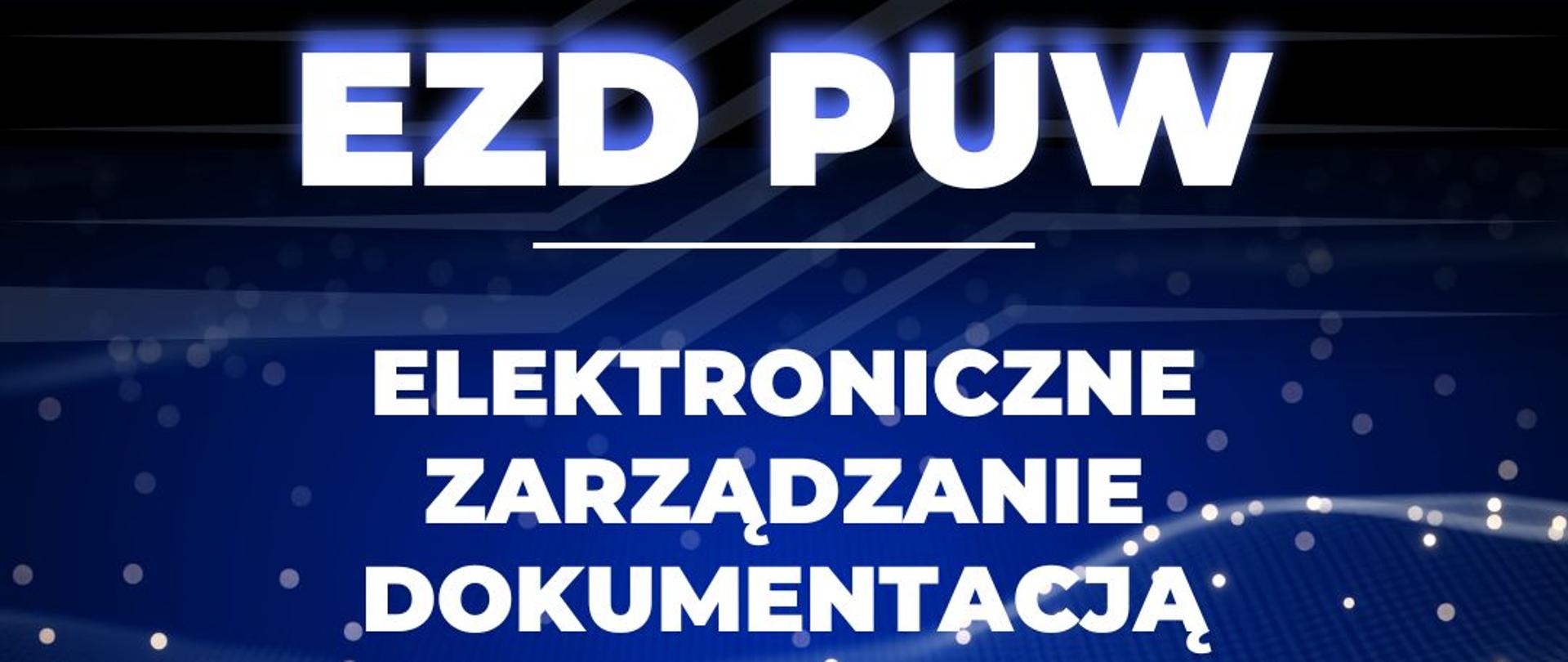 Napis : EZD PUW, Elektroniczne zarządzanie dokumentacją 