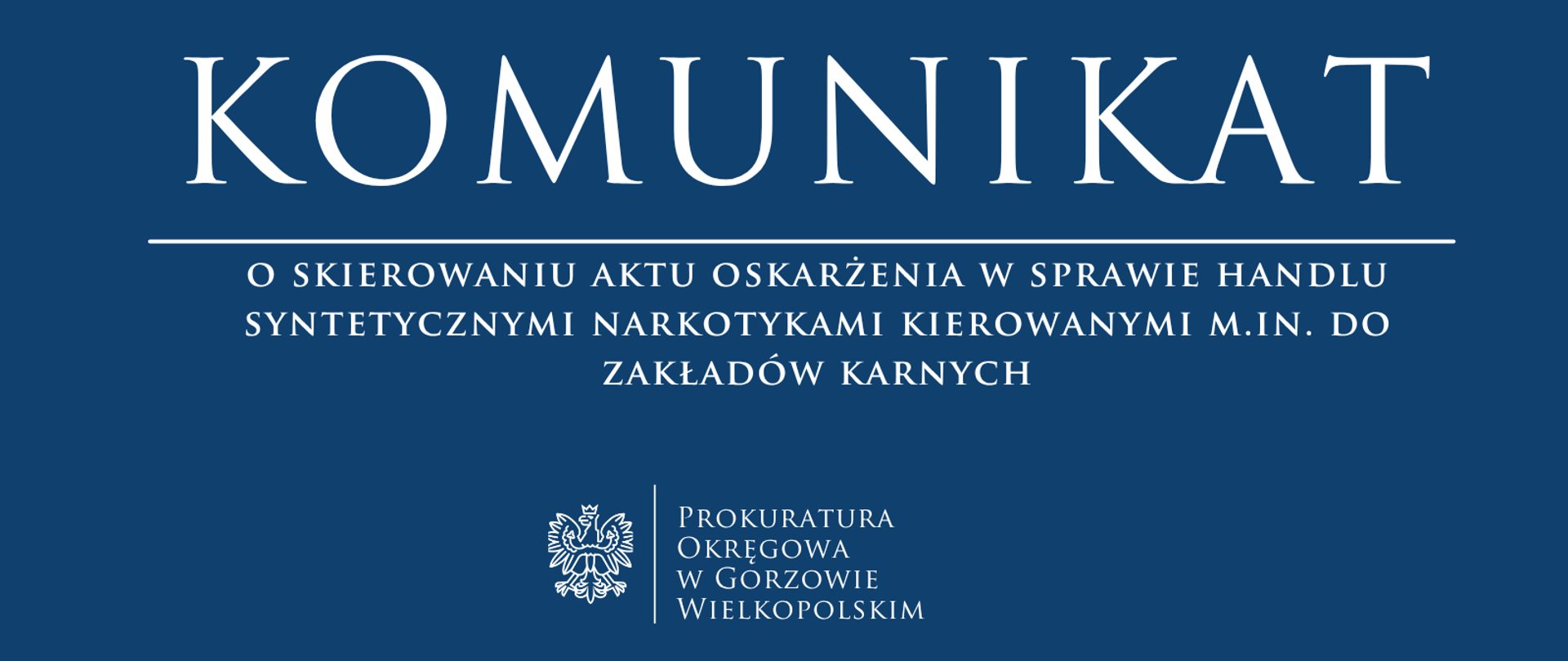 Komunikat o skierowaniu aktu oskarżenia w sprawie handlu syntetycznymi narkotykami kierowanymi m.in. do zakładów karnych