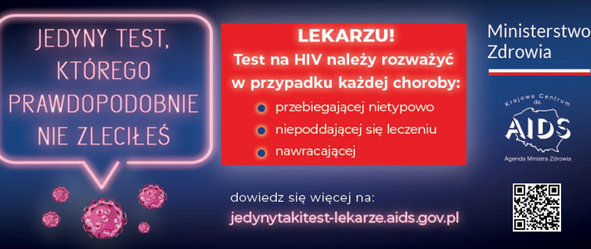 Plakat przedstawia rycinę wirusa oraz duży tekst "Jedyny test, którego prawdopodobnie nie zleciłeś", a także adres strony internetowej kampanii dot. wirusa HIV