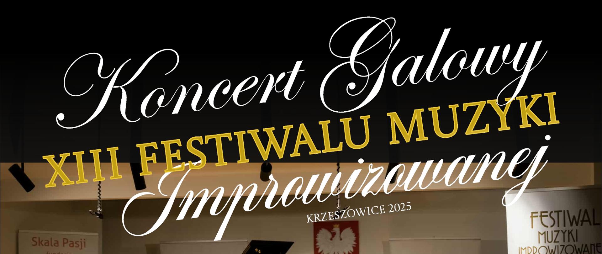 Plakat w ciemnej tonacji z dużym zdjęciem koncertowym – na scenie pianista, wokalistka i kontrabasista. W tle widoczne banery organizatorów i patronów wydarzenia. U góry umieszczono logotypy Fundacji Skala Pasji oraz Państwowej Szkoły Muzycznej I stopnia w Krzeszowicach. Centralny napis informuje o Koncercie Galowym XIII Festiwalu Muzyki Improwizowanej.
Treść plakatu:
Fundacja Skala Pasji i Państwowa Szkoła Muzyczna I stopnia w Krzeszowicach
zapraszają na
Koncert Galowy
XIII Festiwalu Muzyki Improwizowanej
Krzeszowice 2025
5.11.2025 18:00
Wstęp wolny
Aula PSM, ul. Ogrodowa 7, Krzeszowice
Na dole plakatu umieszczono logotypy i informacje:
Projekt realizowany przy wsparciu finansowym Powiatu Krakowskiego
Projekt realizowany przy wsparciu finansowym Gminy Krzeszowice
Honorowy Patronat: Wacław Gregorczyk, Burmistrz Gminy Krzeszowice
Sponsorzy i partnerzy: Kopalnia Porfiru i Diabazu
Patronat medialny: Radio Skarabeusz, Przełom, Magazyn Muzyczny