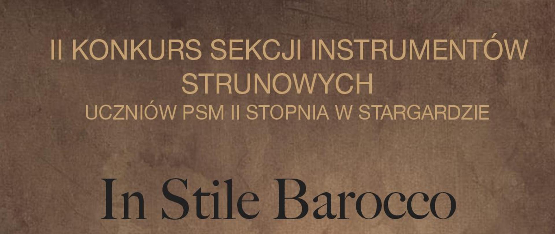 Plakat informacyjny 2. Konkursu sekcji instrumentów strunowych In Stile Barocco uczniów Państwowej Szkoły Muzycznej drugiego stopnia w Stargardzie w dniu 5 kwietnia 2023.