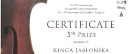 Dyplom piątej nagrody w kategorii czwartej dla Kingi Jabłońskiej w Siódmym Międzynarodowym Konkursie Wiolonczelowym imienia Jana Vychytil, który odbył się od piętnastego do dziewiętnastego listopada 2023 w Pradze 3.