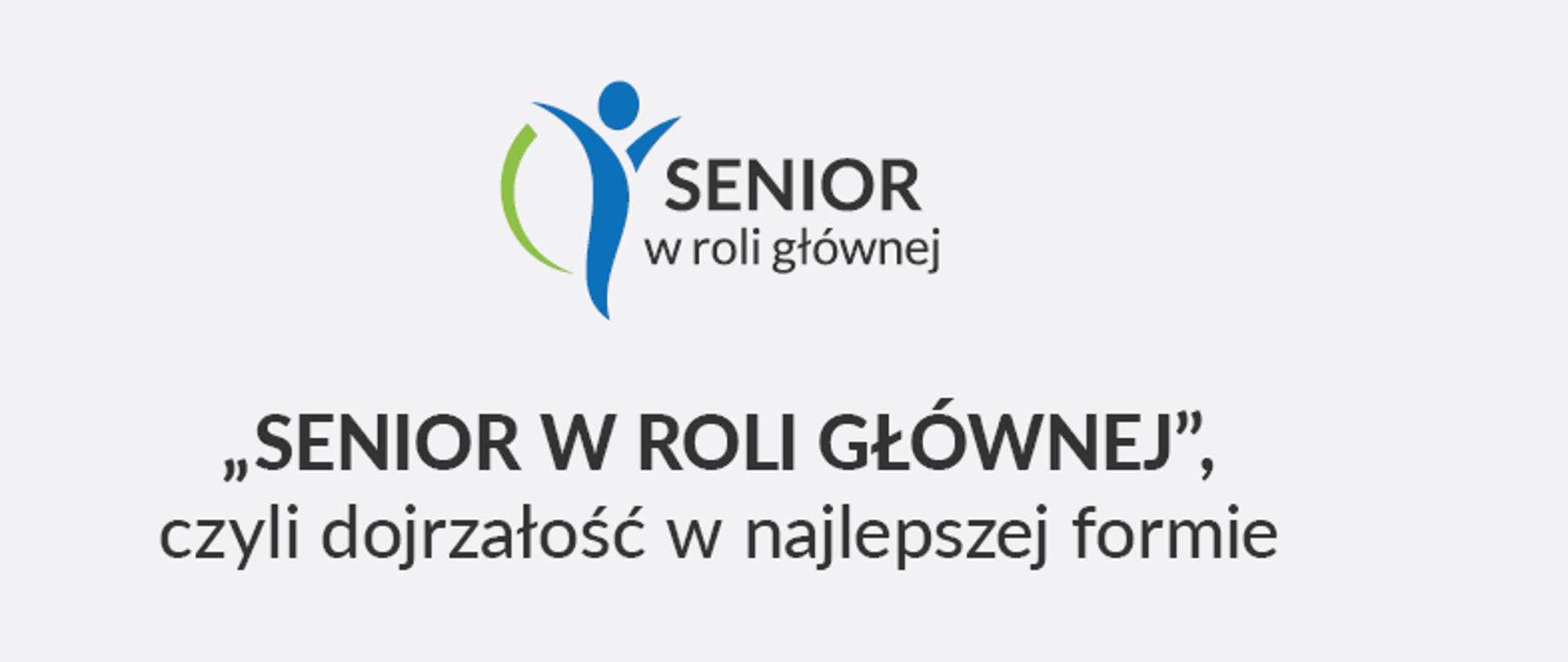 Senior w roli głównej - czyli dojrzałość w najlepszej formie