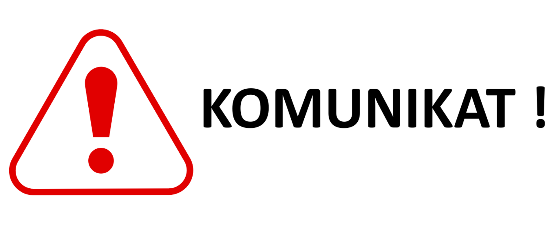 od lewej biały trójkąt z czerwoną ramką i czerwonym wykrzyknikiem w środku, od lewej napis Komunikat