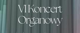 VI Koncert organowy
