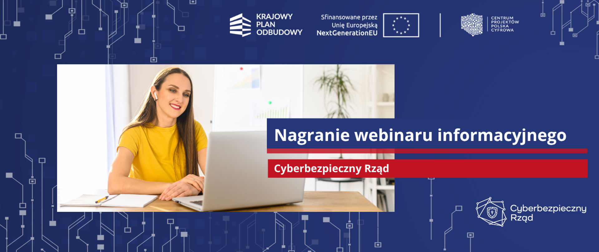 Nagranie webinaru informacyjnego dla Wnioskodawców w przedsięwzięciu Cyberbezpieczny Rząd
