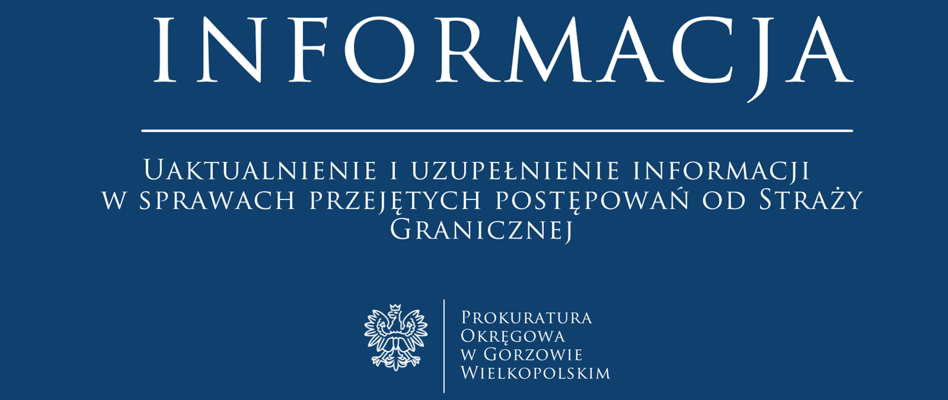 Uaktualnienie i uzupełnienie informacji w sprawach przejętych postępowań od Straży Granicznej