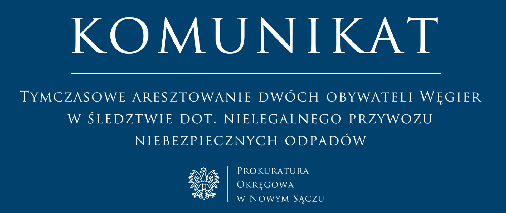 Tymczasowe aresztowanie dwóch obywateli Węgier w śledztwie dot. nielegalnego przywozu niebezpiecznych odpadów