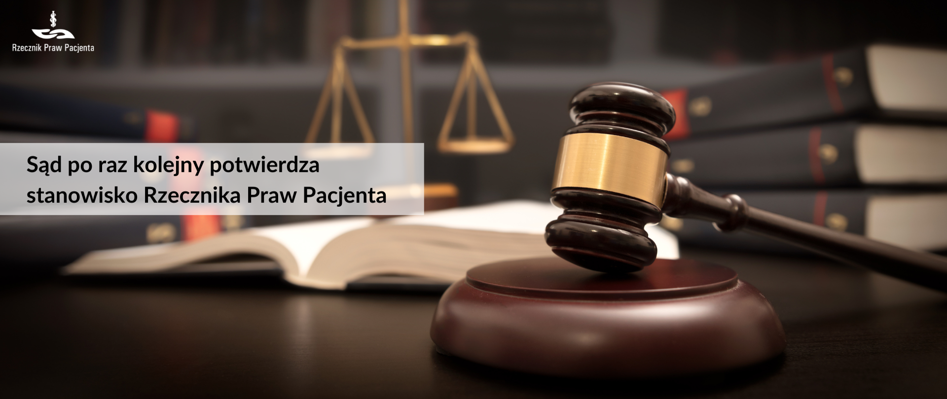aktualność baner. Sąd po raz kolejny potwierdza stanowisko Rzecznika Praw Pacjenta 