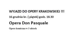 Plakat zawiera informację o organizowanym wyjeździe do Opery Krakowskiej w dniu 16 grudnia 2022 r. na godzinę 18:30 na Don Pasquale. 