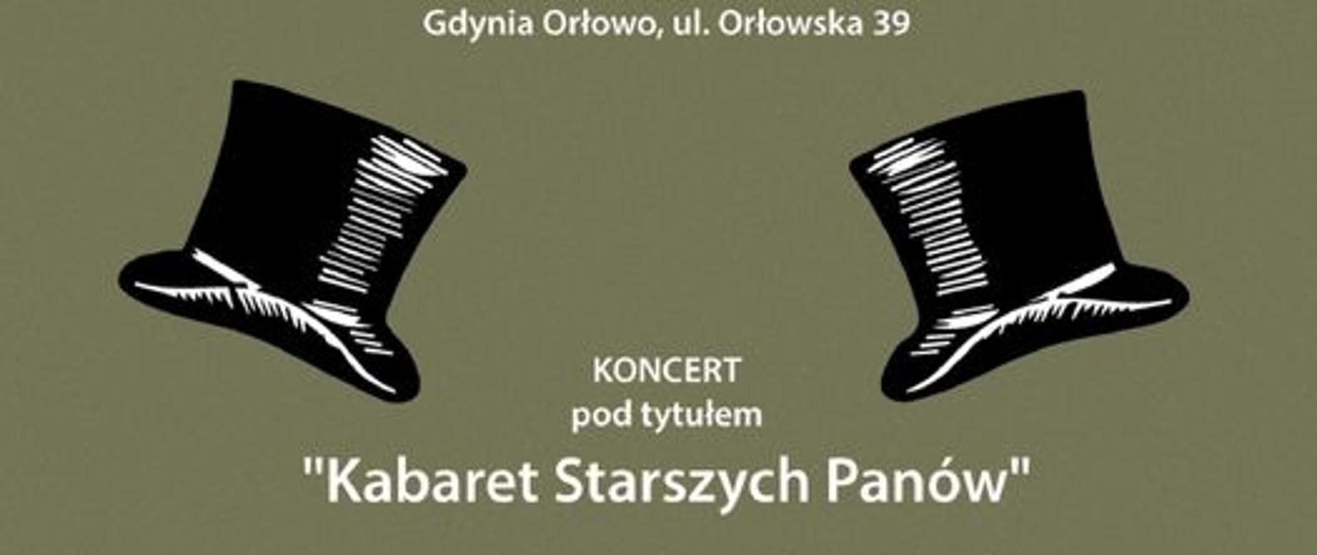 Na brązowym tle grafika dwóch kapeluszy. Białymi literami Koncert pod tytułem Kabaret Starszych Panów 