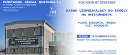 Plakat. Z lewej strony wizerunek budynku szkoły , z prawej wpis Nabór uzupełniający do szkoły na instrumenty: puzon, saksofon, trąbkę, flet, akordeon
Termin: 28-30.08.2023 r. godziny do ustalenia indywidualnie.
Informacji udziela sekretariat tel. 77/4101261, sekretariat@psmnamyslow.pl
Wniosek i zaświadczenie od lekarza o braku przeciwskazań uczęszczania do szkoły należy złożyć w sekretariacie najpóźniej w dniu przesłuchania.
