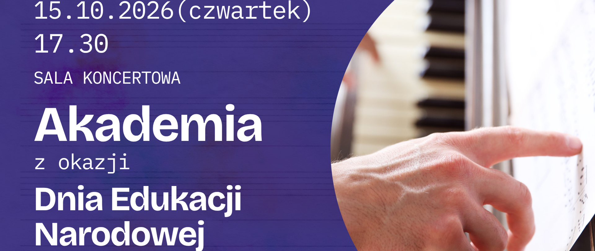 Plakat zapowiada Akademię z okazji Dnia Edukacji Narodowej, która odbędzie się 15 października 2026 r. o godz. 17.30 w Sali Koncertowej. Po lewej stronie widnieje biały napis na fioletowym tle z poziomymi liniami przypominającymi pięciolinię oraz logo PSM w Zabrzu. Po prawej stronie znajduje się fotografia dłoni grającej na klawiaturze fortepianu.
