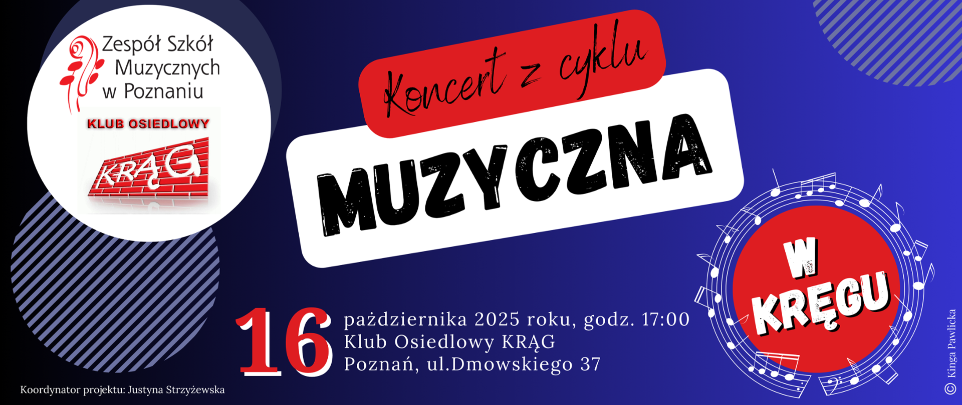 Plakat na granatowym tle z logo ZSM i Klubu Krąg. Duży napis Koncert z cyklu Muzyczna w kręgu, 16 października 2025 roku, godz. 17:00, Klub Osiedlowy Krąg, Poznań, ul. Dmowskiego 37. Koordynator projektu Justyna Strzyżewska, projekt graficzny: Kinga Pawlicka