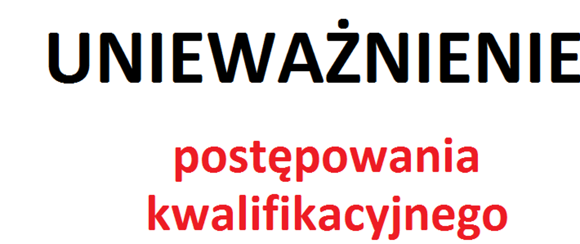 Napis "Unieważnienie postępowania kwalifikacyjnego"
