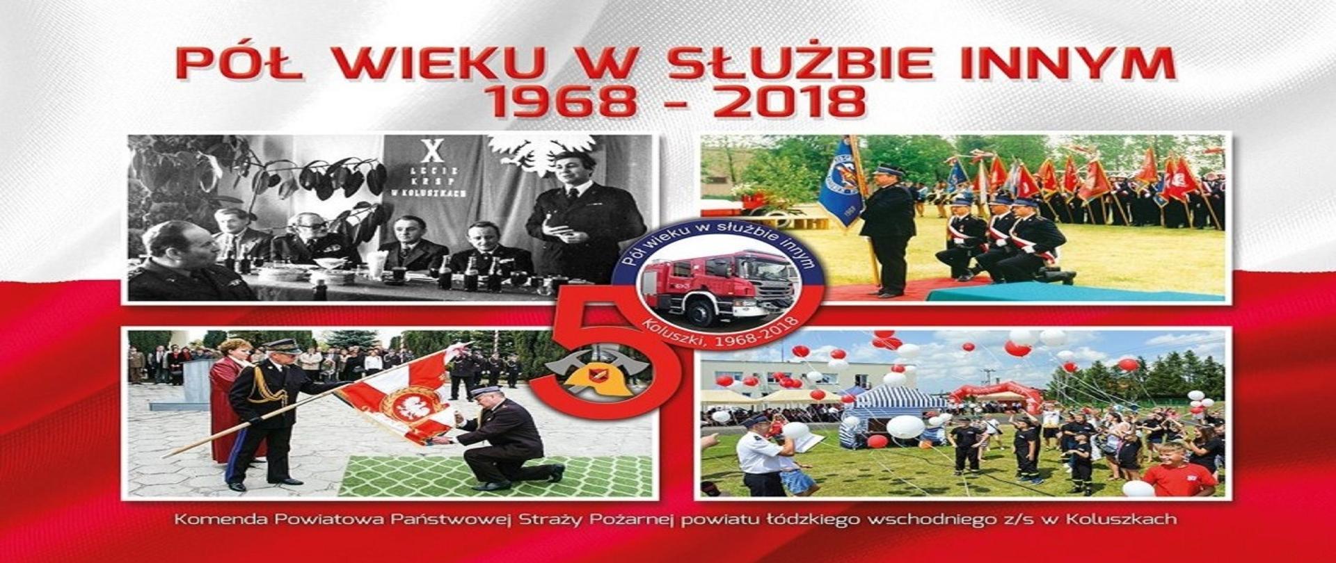 Na zdjęciu okładka publikacji z okazji jubileuszu 50 rocznicy zawodowego pożarnictwa w Koluszkach pt. "Pół Wieku w Służbie Innym 1968 - 2018" 