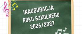 Na białym tle, u góry tablica z napisem Inauguracja roku szkolnego 2026/2027. W lewym górnym rogu symbol klucza wiolinowego i nut, poniżej symbol kolorowej pięciolini i tańczących dzieci. 