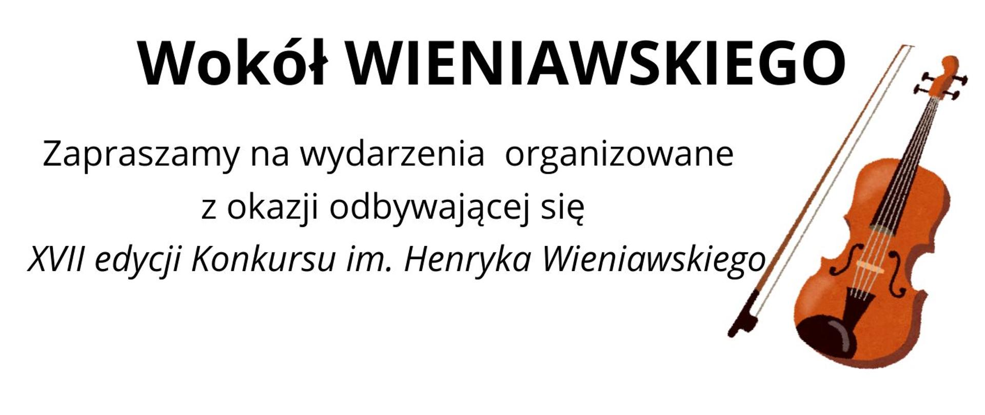 Na białym tle znajdują się informacje o wydarzeniach odbywających się z okazji Skrzypcowego Konkursu Wieniawskiego. Z prawej strony znajduje się zdjęcie skrzypiec.