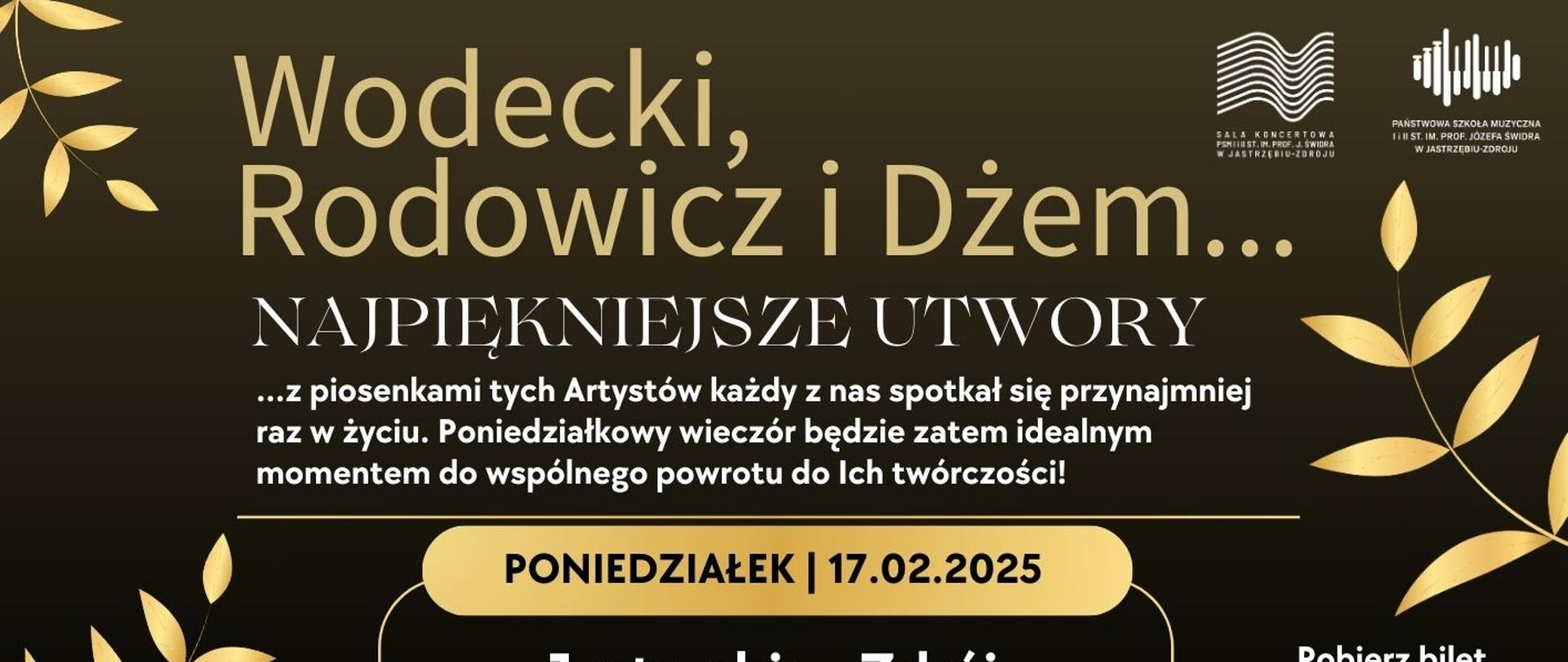 Plakat informacyjny dotyczący Koncertu Wodecki, Rodowicz, Dżem...odbywającego się w dniu 17.02.2025 o godz.18.30.