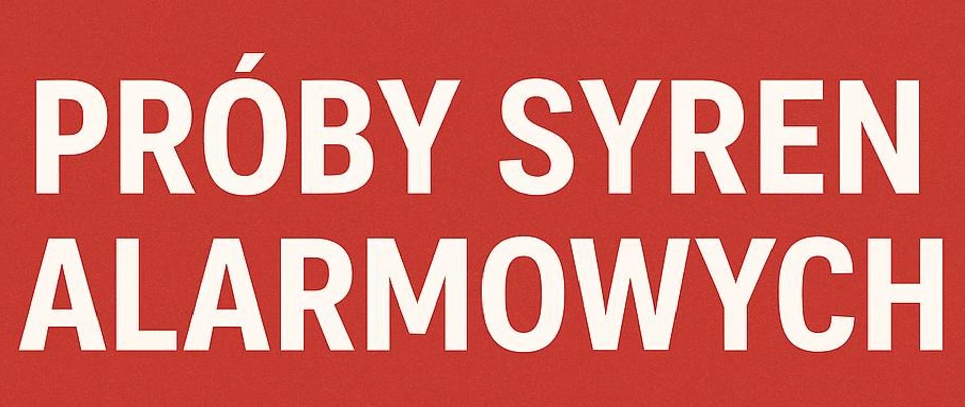 Grafika na górze na czerwonym tle w części napis próby syren alarmowych, w dolnej niebieskiej części napis na terenie powiatu i ikona syreny alarmowej.