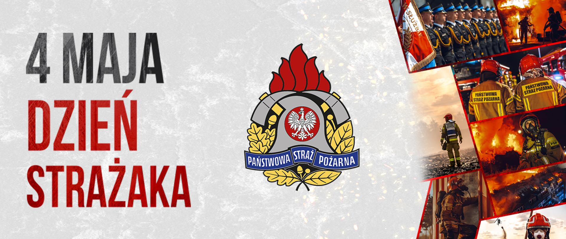 Grafika z okazji Dnia Strażaka z logotypem Państwowej Straży Pożarnej oraz kolażem zdjęć przedstawiających strażaków podczas działań ratowniczo-gaśniczych i uroczystości. Napis: „4 maja – Dzień Strażaka”.