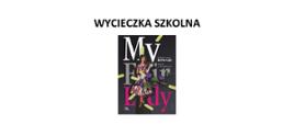 na białym tle u góry zdjęcie plakatu musicalu My Fair Lady