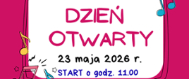 grafika w kolorze białym, po bokach fioletowe ramki. Na środku napis: Dzień Otwarty, 23 maja 2026 r. start o godz. 11.00. 