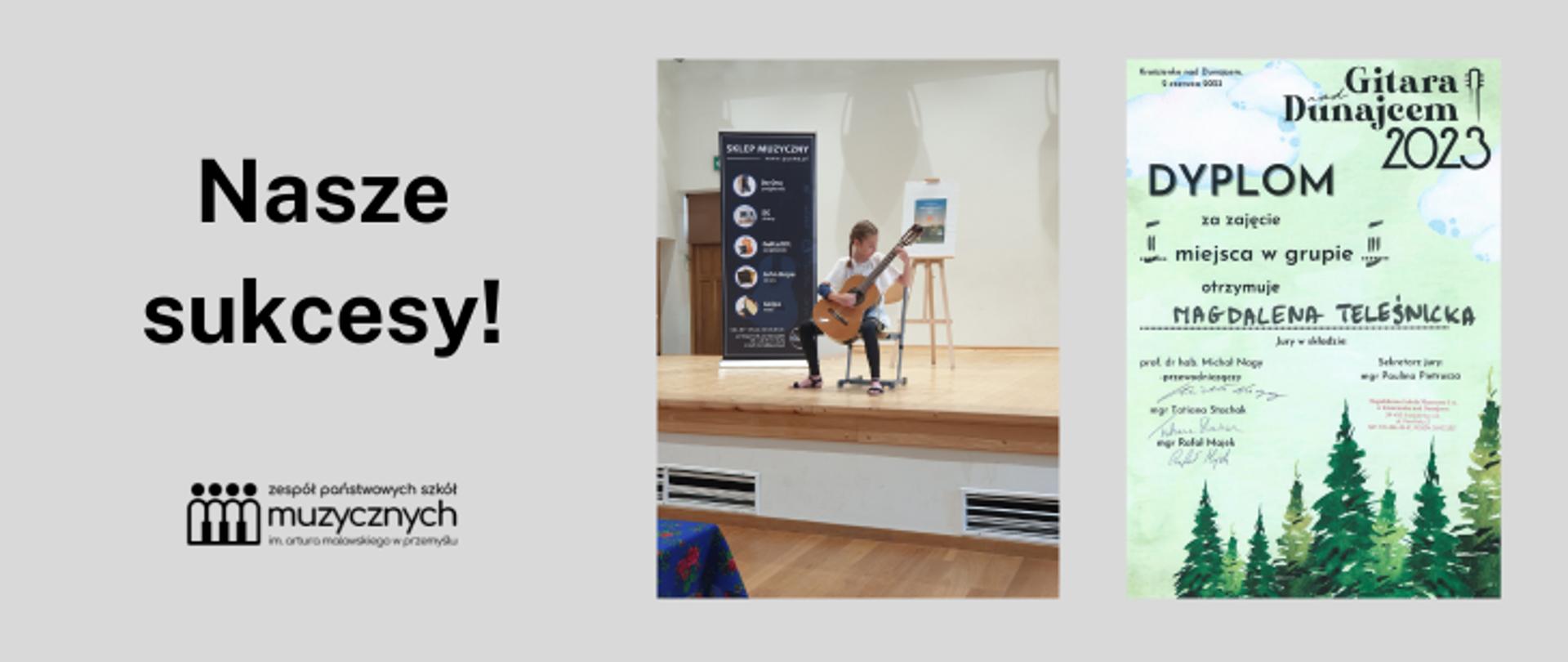Na jasno szarym tle z lewej strony znajduje się napis "Nasze sukcesy!", a pod nim logo szkoły. Na środku znajduje się zdjęcie Magdaleny Teleśnickiej, występującej na scenie. Po prawej stronie widnieje dyplom dla Magdaleny Teleśnickiej za zajęcie II miejsca w grupie III konkursu "Gitara nad Dunajcem 2023".