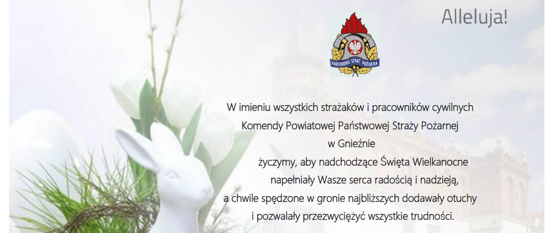 ŻYCZENIA WIELKANOCNE KOMENDANTA POWIATOWEGO PSP W GNIEŹNIE
