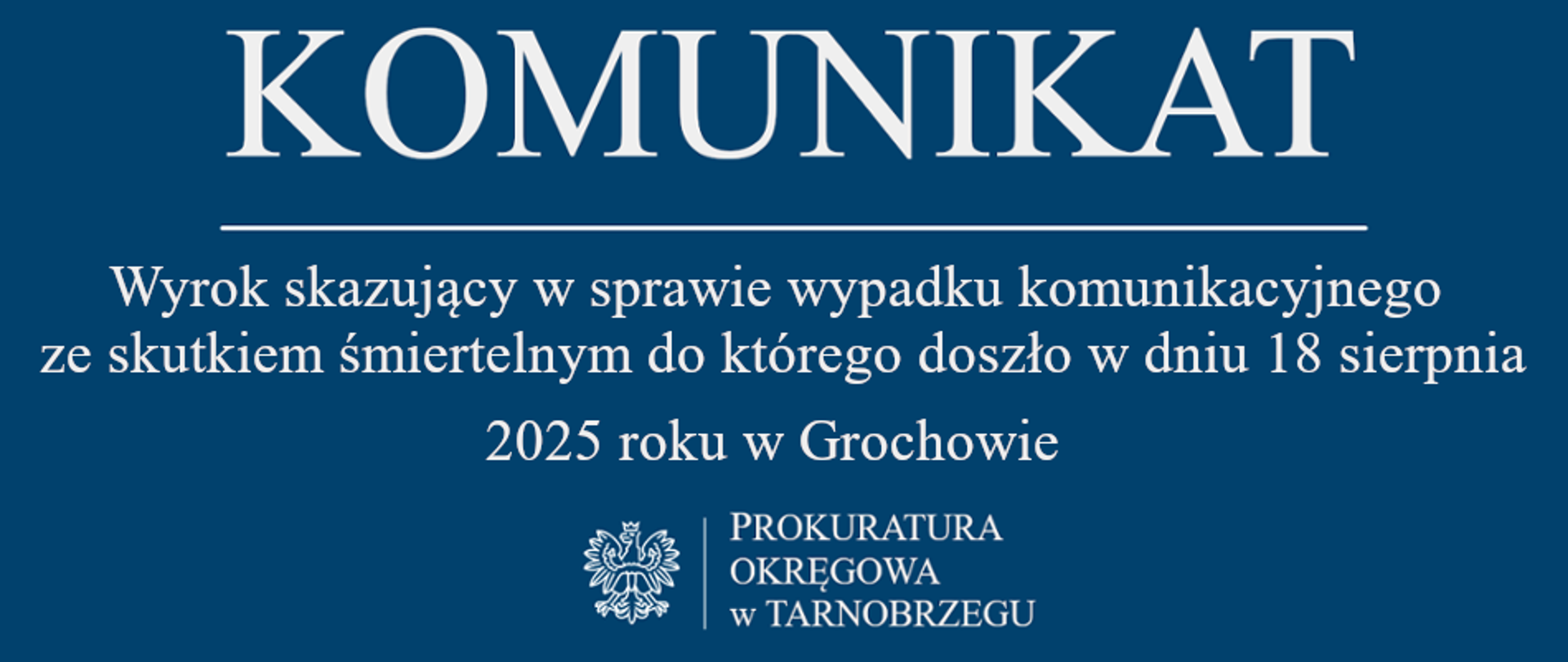 Komunikat Rzecznika Prasowego z dnia 22 Października 2026 r. - wyrok skazujący w sprawie wypadku komunikacyjnego ze skutkiem śmiertelnym do którego doszło w dniu 18 sierpnia 2025 roku w Grochowie