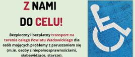 Fragment plakatu promującego akcję. Po prawej stronie znak "osoba niepełnosprawna" Po lewej stronie duży napis Z NAMI DO CELU. 